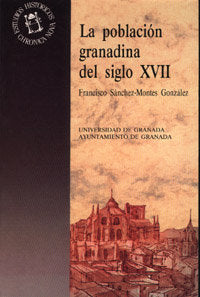 POBLACION GRANADINA EN EL S.XVII,LA, de SANCHEZ-MONTES GONZALEZ,FRANCISCO | portada del libro