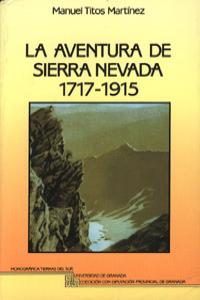 AVENTURA DE SIERRA NEVADA 1717-1915, de TITOS MARTINEZ | portada del libro