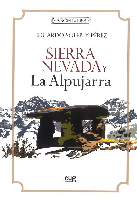 Sierra Nevada y la Alpujarra, de Soler y Pérez, E | portada del libro