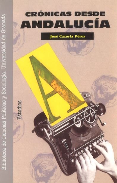 Crónicas desde Andalucía, de Cazorla Pérez, J | portada del libro
