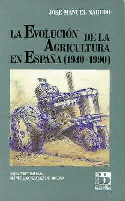 La evolución de la agricultura en España (1940-1990), de Naredo Pérez | portada del libro