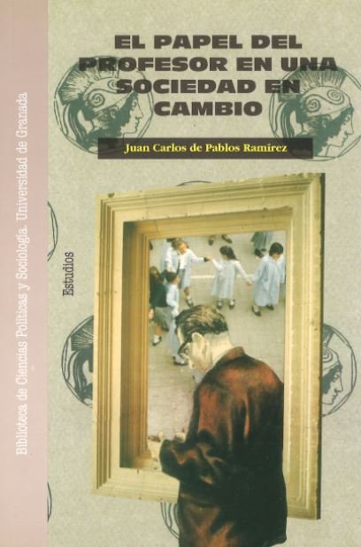 El papel del profesor en una sociedad en cambio, de Pablos Ramírez, J. C | portada del libro