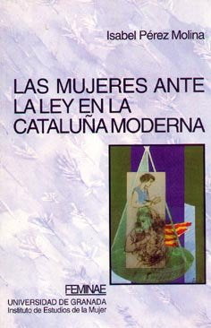 Las mujeres ante la ley en la Cataluña moderna, de Pérez Molina, I | portada del libro