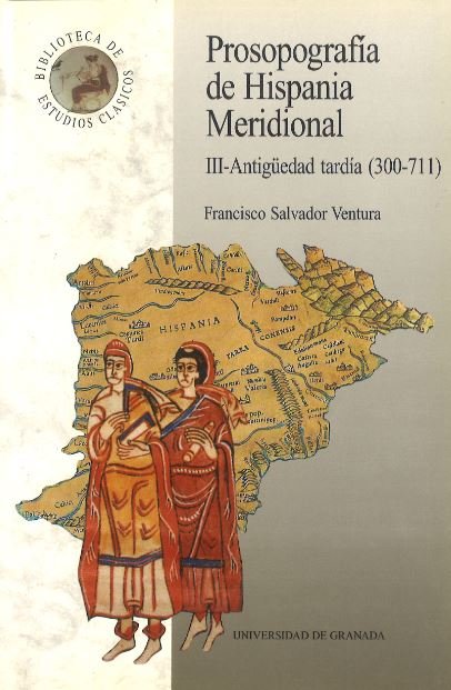 Prosopografía de Hispania meridional III Antigüedad Tardía (300-711), de Salvador Ventura, F | portada del libro