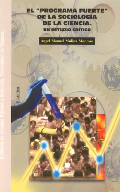 El programa fuerte de la Sociología de la ciencia, de Molina Montoro, A.M | portada del libro