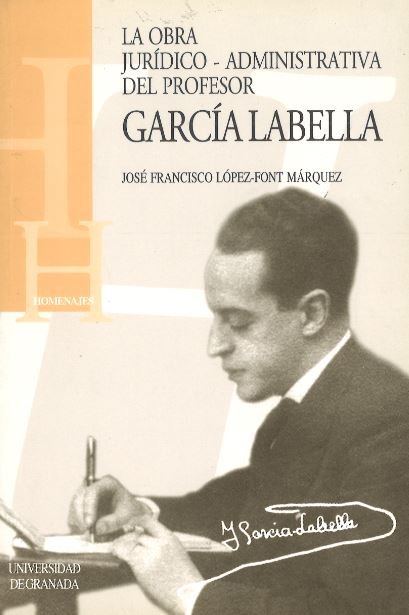 La obra jurídico-administrativa del profesor García Labella, de Lopez-Font Márquez, J. F | portada del libro