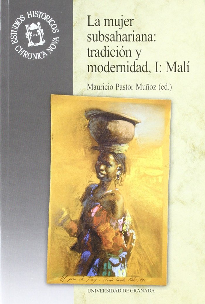 La mujer subsahariana: tradición y modernidad, I: Mali, de Pastor Muñoz, M | portada del libro