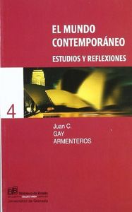 MUNDO CONTEMPORANEO,EL ESTUDIOS Y REFLEXIONES, de GAY ARMENTEROS,JUAN C. | portada del libro