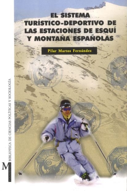 El sistema turístico-deportivo de las estaciones de esquí y montañas españolas, de Martos Fernández, P | portada del libro