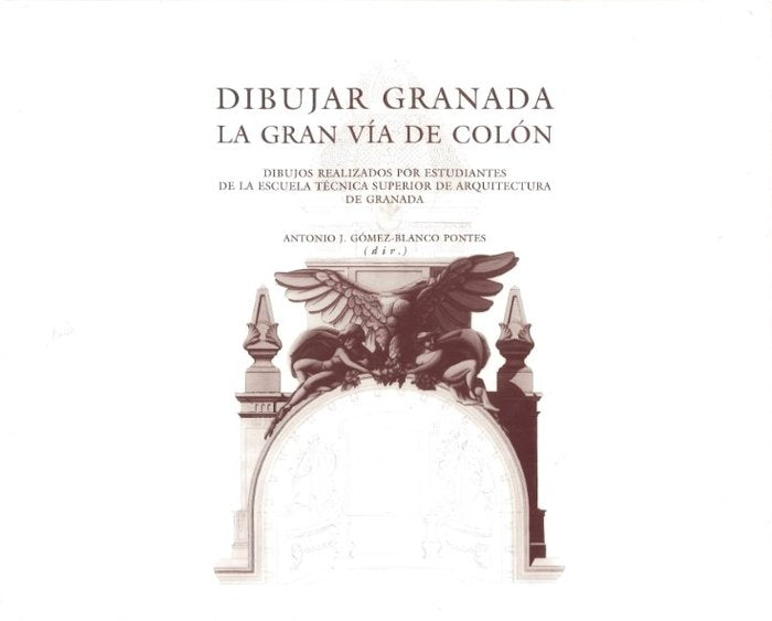 Dibujar Granada, de Gómez-Blanco Pontes, A.J | portada del libro