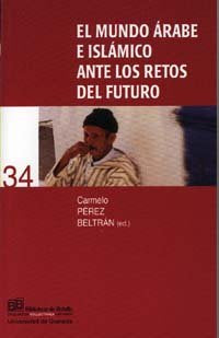 El mundo árabe e islámico ante los retos de futuro, de Pérez Beltrán, C | portada del libro