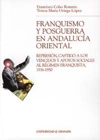 Franquismo y posguerra en Andalucia Oriental, de Cobo Romero | portada del libro