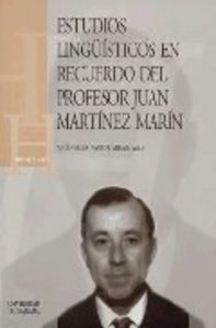 Estudios lingüísticos en recuerdo de Juan Martínez Marín, de Pastor Milán, Mª. A | portada del libro