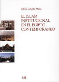 El Islam institucional en el Egipto contemporáneo, de Arigita Maza, E | portada del libro