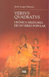 VERSVS QVADRATVS CRONICA MILENARIA VERSO POPULAR, de LUQUE MORENO,JESUS | portada del libro
