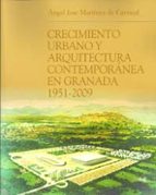 Crecimiento urbano y arquitectura contemporánea en Granada, de ANGEL ISAC MARTINEZ DE CARVAJAL | portada del libro