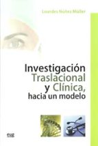 Investigación traslacional y clínica, de LOURDES NUÑEZ MULLER | portada del libro