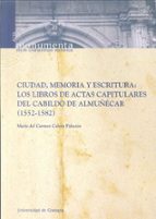 Ciudad, memoria y escritura, de María del Carmen Calero Palacios | portada del libro