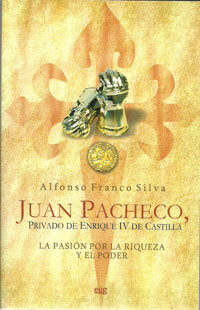Juan Pacheco, Privado de Enrique IV de Castilla, de Franco Silva | portada del libro
