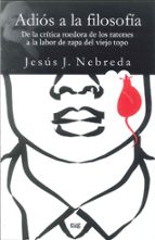 Adiós a la filosofía, de JESUS J. NEBREDA | portada del libro