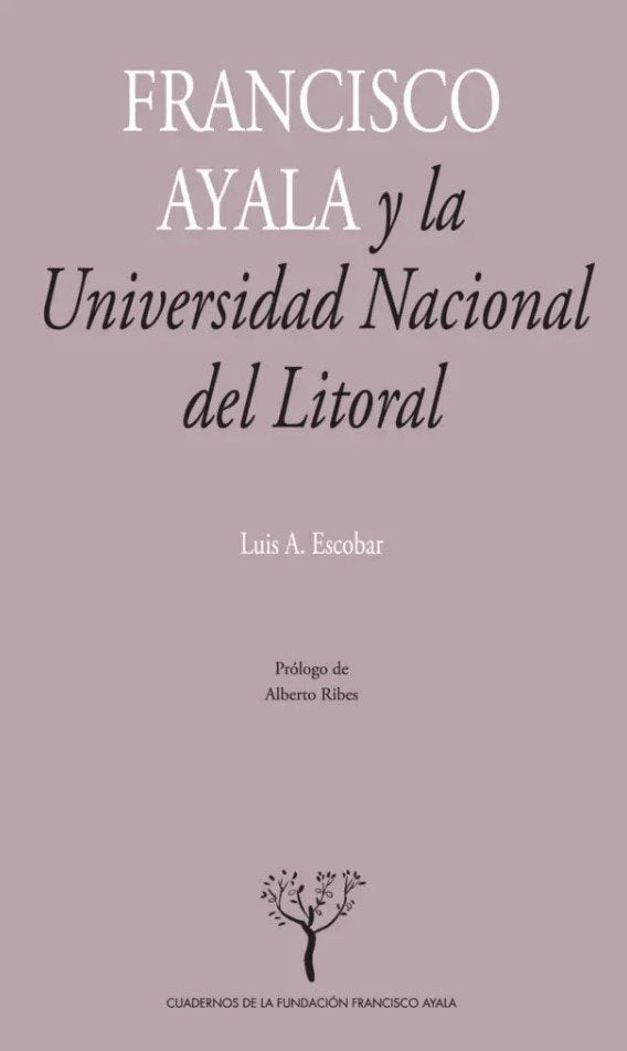 Francisco Ayala y la Universidad Nacional del Litoral, de Escobar, L.A | portada del libro