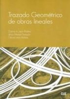 TRAZADO GEOMETRICO DE OBRAS LINEALES, de CARLOS LEON ROBLES | portada del libro