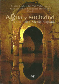 Agua y sociedad en la Edad Media hispana, de DEL VAL | portada del libro