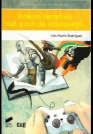 Análisis narrativo del guión de videojuego, de Martín Rodríguez | portada del libro