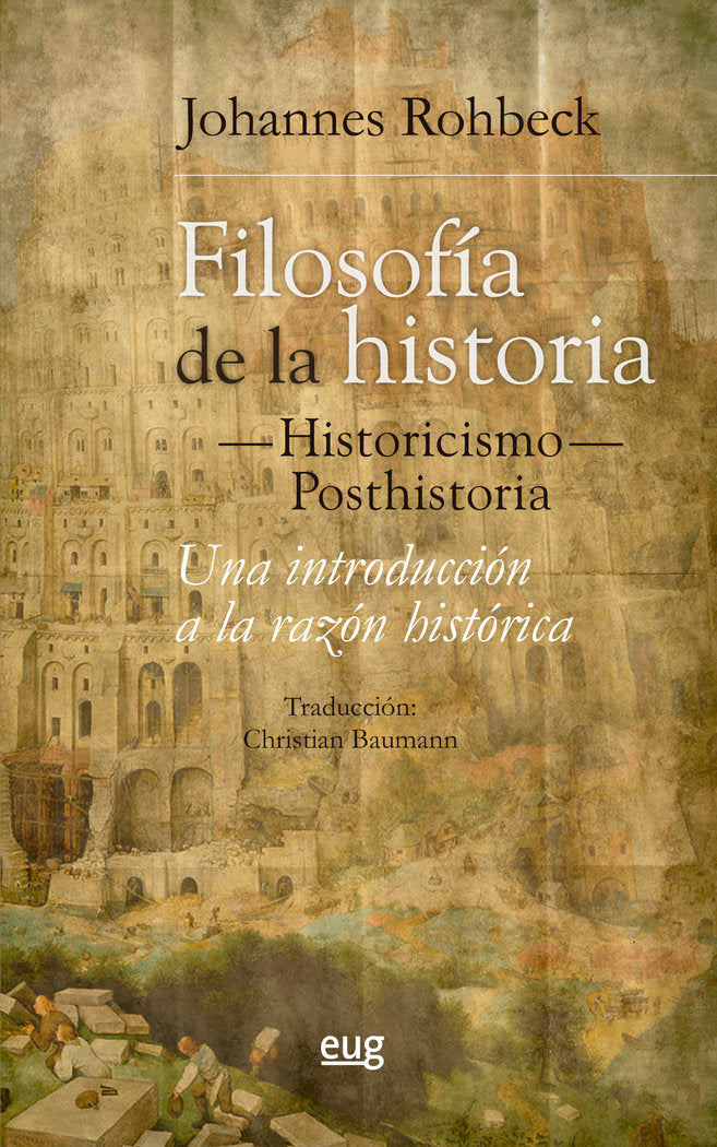 Filosofía de la Historia -Historicismo-Posthistoria. Una Introducción a la razón Histórica, de Rohbeck | portada del libro