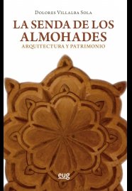 La senda de los almohades: arquitectura y patrimonio, de Villalba Sola | portada del libro