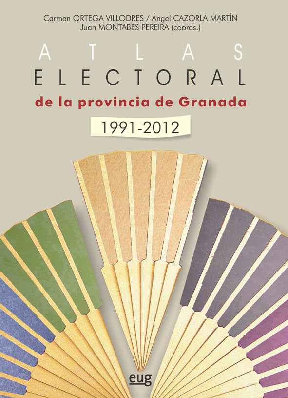 Atlas electoral de la provincia de Granada 1991-2012, de ORTEGA VILLODRES ,CARMEN | portada del libro