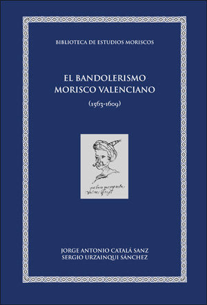 El bandolerismo morisco valenciano, de Catalá Sanz, José Antonio | portada del libro