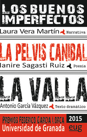 Los buenos imperfectos. La pelvis canibal. La valla, de Vera Martín, Laura | portada del libro