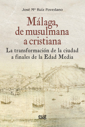 Málaga, de musulmana a cristiana, de Ruiz Povedano | portada del libro