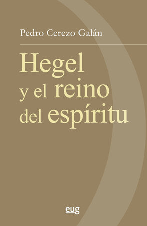 Hegel y el reino del espíritu, de Cerezo Galán, Pedro | portada del libro