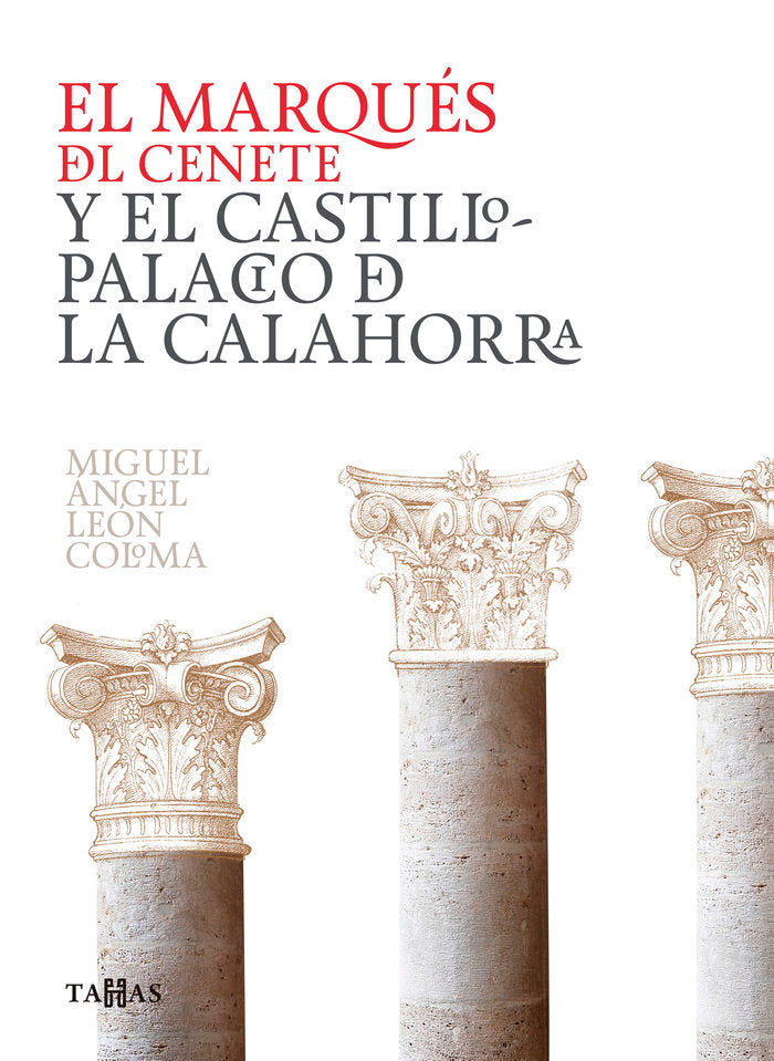 El marqués del Cenete y el castillo palacio de La Calahorra, de León Coloma, Miguel Ángel | portada del libro