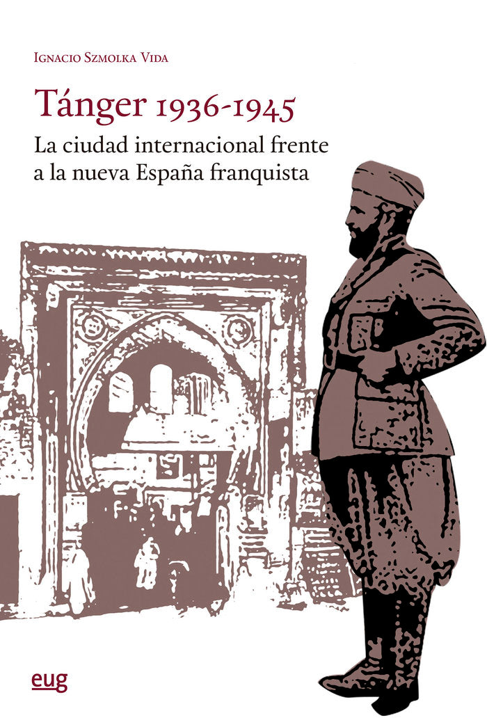 TANGER 1936 1945, de SZMOLKA VIDA, IGNACIO | portada del libro