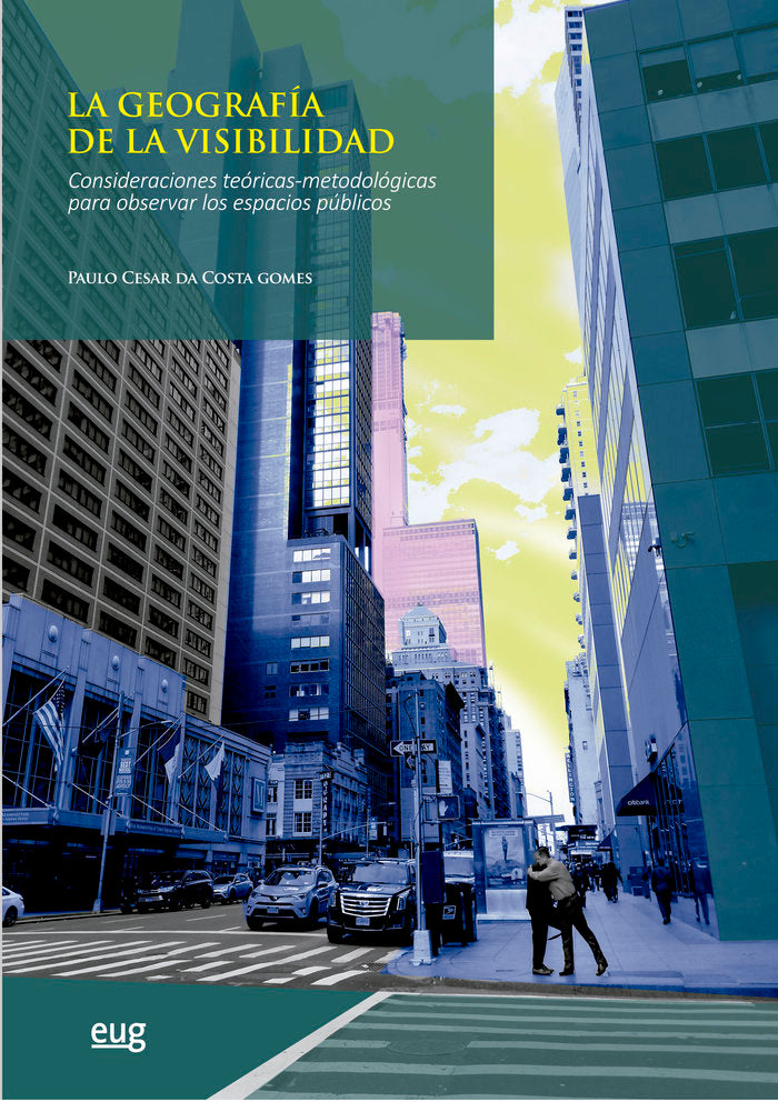 LA GEOGRAFIA DE LA VISIBILIDAD, de COSTA GOMES, PAULO CESAR DA | portada del libro