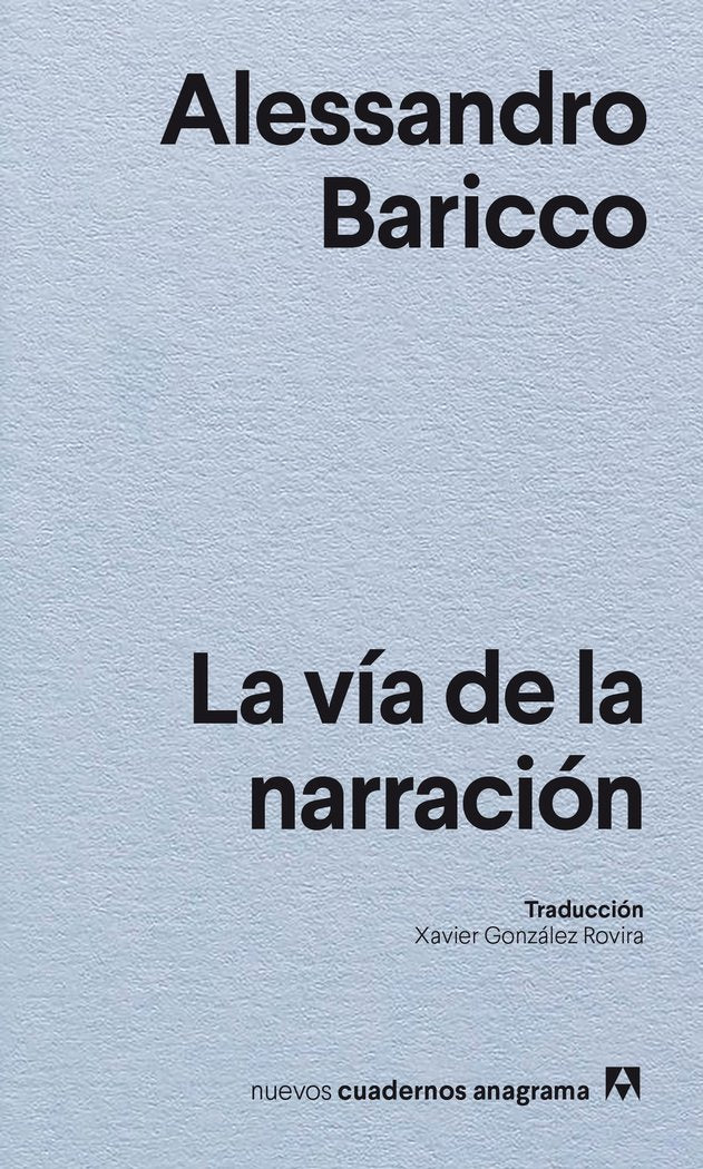 LA VIA DE LA NARRACION, de BARICCO,ALESSANDRO | portada del libro