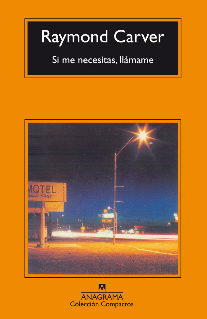 SI ME NECESITAS LLAMAME, de CARVER,RAYMOND | portada del libro
