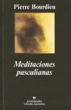 MEDITACIONES PASCALIANAS *, de Pierre Bourdieu | portada del libro