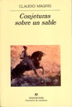 CONJETURAS SOBRE UN SABLE, de Claudio Magris | portada del libro