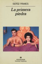 PRIMERA PIEDRA, LA, de Sergi Pàmies | portada del libro