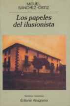 PAPELES DEL ILUSIONISTA, LOS, de Miguel Sánchez-Ostiz | portada del libro
