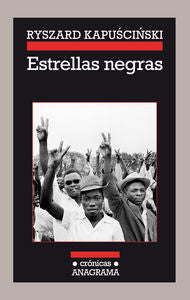 Estrellas negras, de Kapuscinski, Ryszard | portada del libro