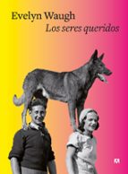 SERES QUERIDOS, LOS, de Evelyn Waugh | portada del libro