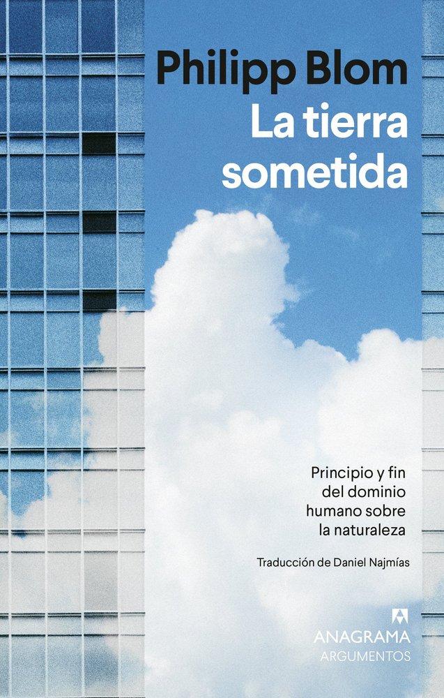 LA TIERRA SOMETIDA, de BLOM, PHILIPP | portada del libro