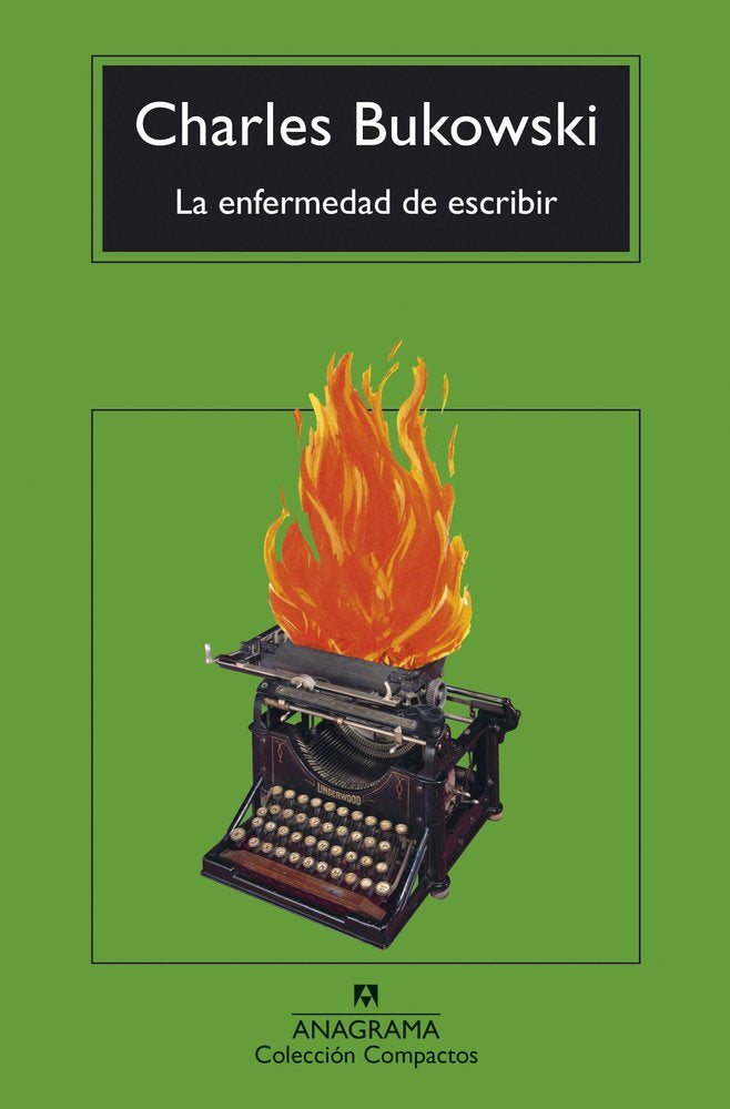 LA ENFERMEDAD DE ESCRIBIR, de BUKOWSKI, CHARLES | portada del libro