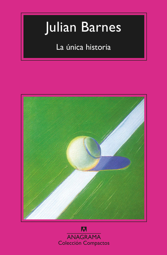 LA UNICA HISTORIA, de BARNES, JULIAN | portada del libro