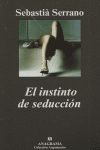 El instinto de seducción, de Serrano, Sebastià | portada del libro